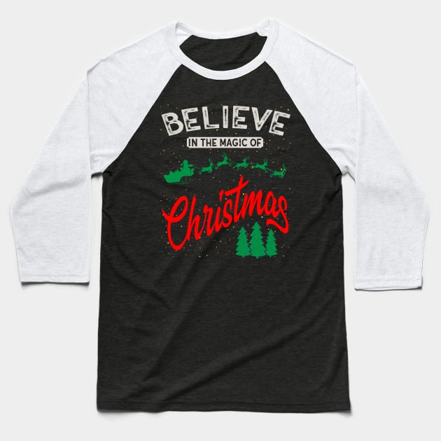Believe in the magic of Christmas Baseball T-Shirt by MZeeDesigns